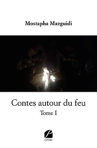 Contes autour du feu: Tome I