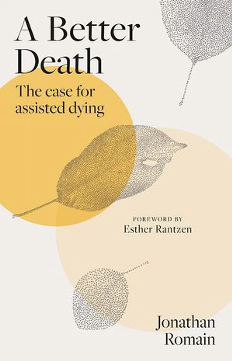 A Better Death: The Case for Assisted Dying