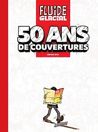 Fluide glacial: 50 ans de couvertures