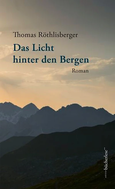 Das Licht hinter den Bergen: Roman