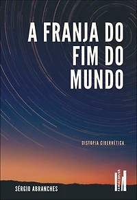 A franja do fim do mundo: distopia cibernética