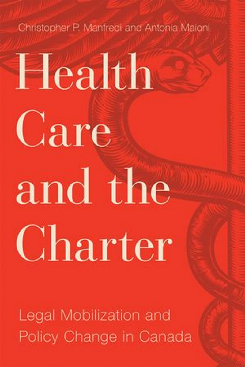 Health Care and the Charter: Legal Mobilization Policy Change Canada