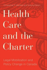 Health Care and the Charter: Legal Mobilization Policy Change Canada