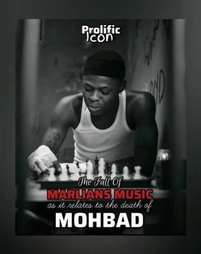 THE FALL OF MARLIANS MUSIC: As It Relates To The Death of MOHBAD