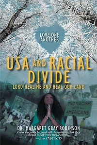 USA and Racial Divide: Lord Heal Me Our Land