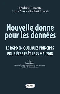 Nouvelle donne pour les données: La RGPD en quelques principes être prêt le 25 mai 2018