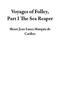 Voyages of Folley, Part I The Sea Reaper