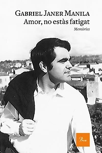 Amor, no estàs fatigat: Memòries