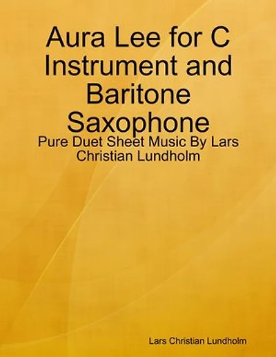Aura Lee for C Instrument and Baritone Saxophone - Pure Duet Sheet Music By Lars Christian Lundholm