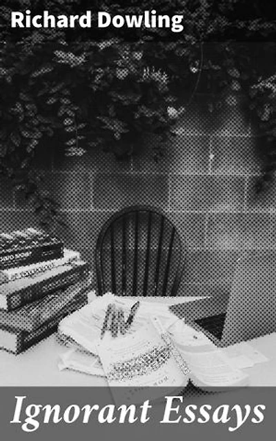Ignorant Essays: Exploring the Impact of Ignorance in Today's Society