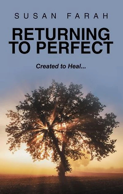 Returning to Perfect: Created to Heal...