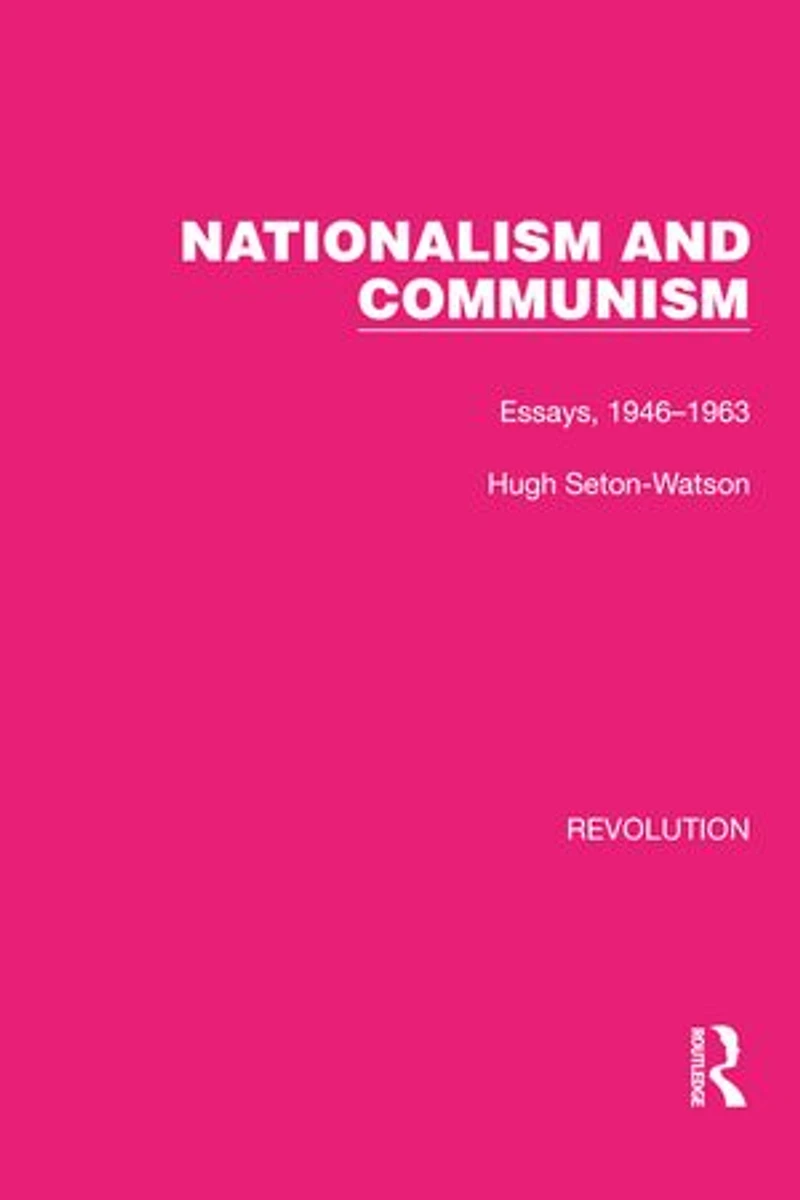 Nationalism and Communism: Essays, 1946-1963