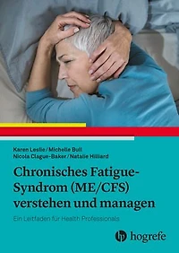 Chronisches Fatigue-Syndrom (ME/CFS) verstehen und managen: Ein Leitfaden für Health Professionals