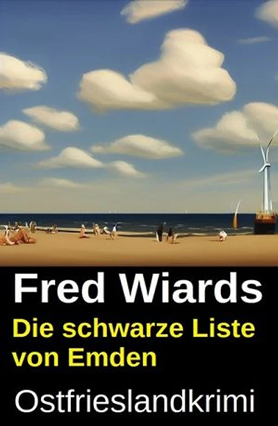 Die schwarze Liste von Emden: Ostfrieslandkrimi