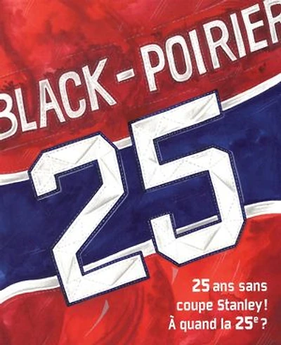 25 : ans sans coupe Stanley! À quand la 25e?: 25e?
