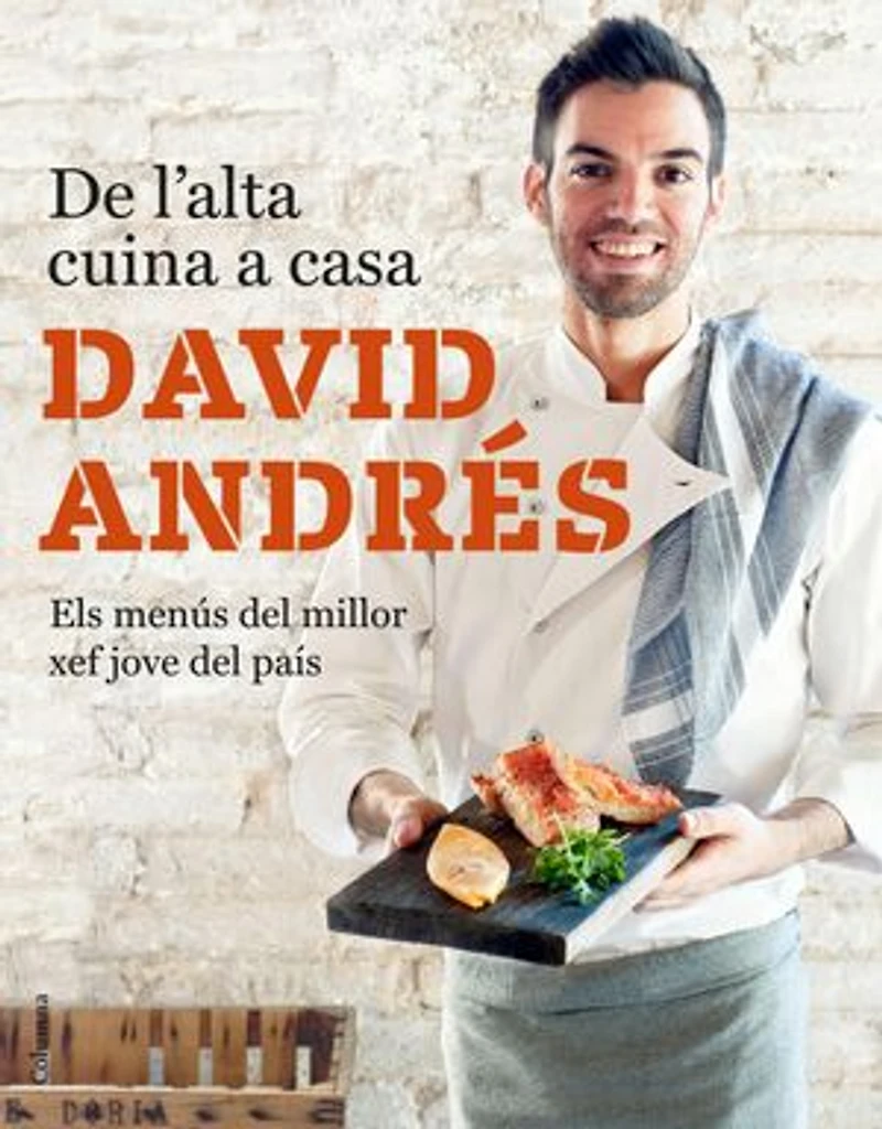 De l'alta cuina a casa: Pròleg d'Andoni Luis Aduriz. Els menús del milloe xef jove del país