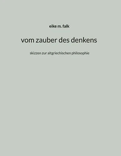 vom zauber des denkens: skizzen zur altgriechischen philosophie