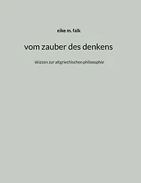 vom zauber des denkens: skizzen zur altgriechischen philosophie