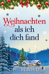 Weihnachten als ich dich fand: Die wundervolle Weihnachtsreihe, #1