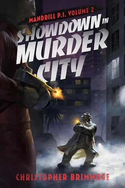 MANDRILL P.I. Volume 2: Showdown in Murder City