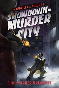 MANDRILL P.I. Volume 2: Showdown in Murder City