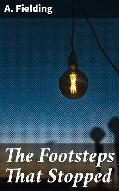The Footsteps That Stopped: Unraveling the Enigmatic Town: A Chilling Tale of Dark Secrets and Mysterious Disappearances