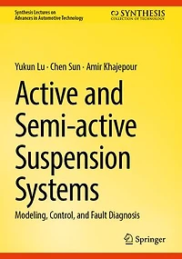 Active and Semi-active Suspension Systems: Modeling, Control, Fault Diagnosis