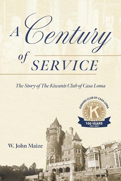 A Century of Service: The Story Kiwanis Club Casa Loma