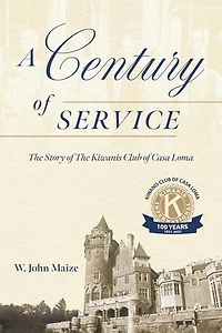 A Century of Service: The Story Kiwanis Club Casa Loma