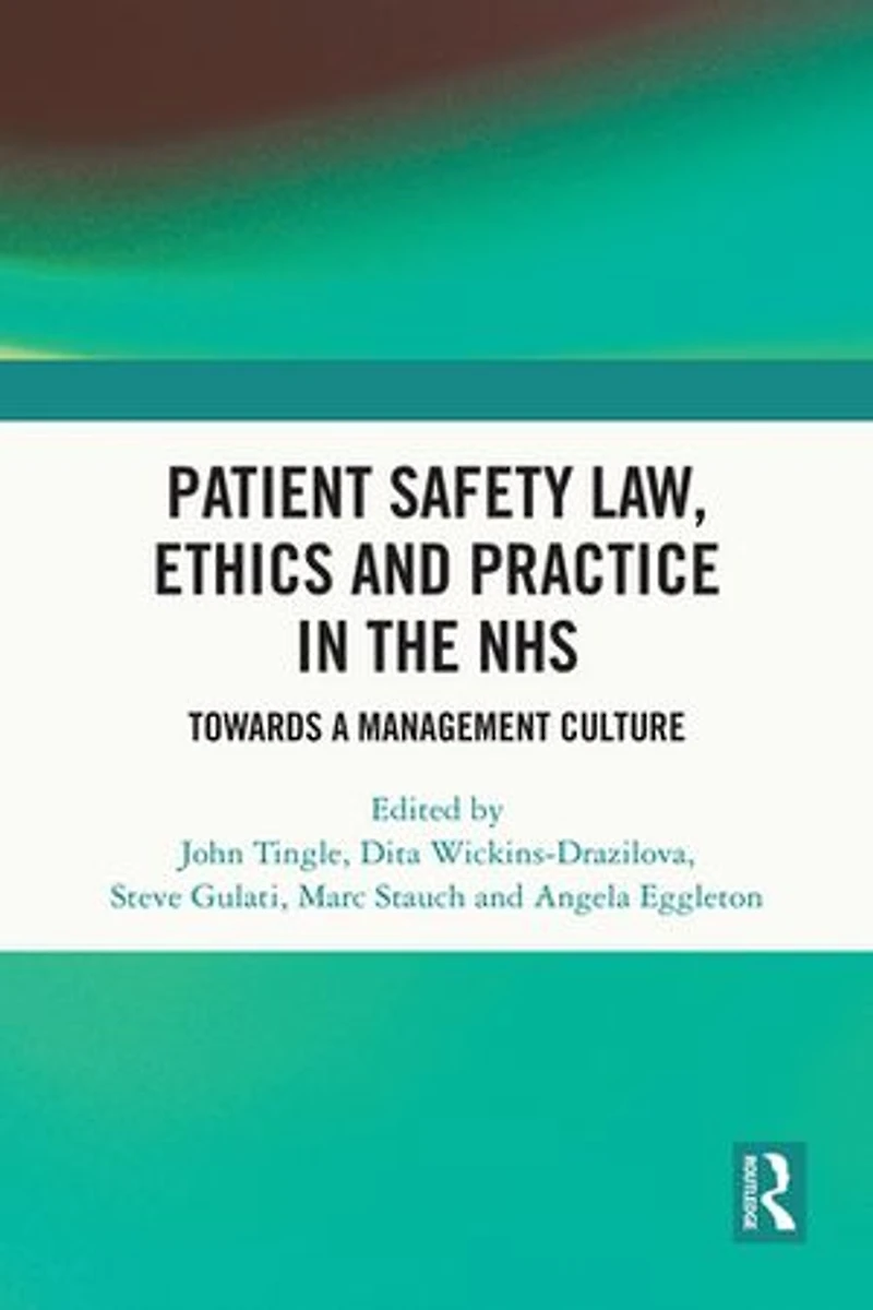 Patient Safety Law, Ethics and Practice the NHS: Towards a Management Culture