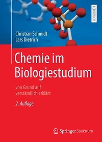 Chemie im Biologiestudium: von Grund auf verständlich erklärt
