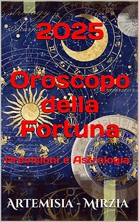 2025 Oroscopo della Fortuna: Previsioni e Astrologia