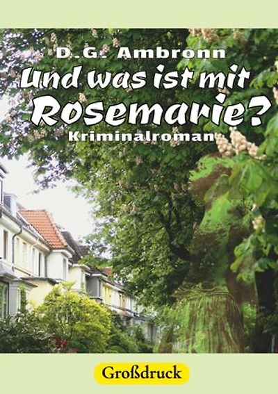Und was ist mit Rosemarie?: Kriminalroman in großer Schrift