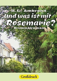 Und was ist mit Rosemarie?: Kriminalroman in großer Schrift