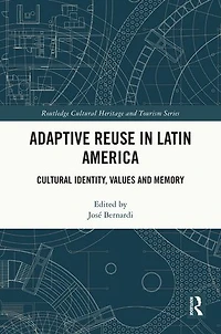 Adaptive Reuse Latin America: Cultural Identity, Values and Memory