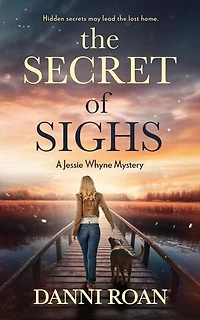 The Secret of Sighs: A Jessie Whyne Mystery, #1