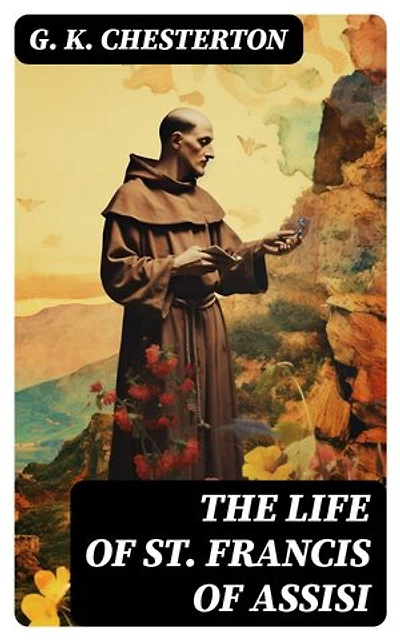 The Life of St. Francis of Assisi