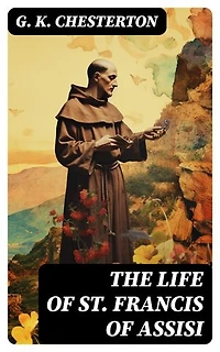 The Life of St. Francis of Assisi