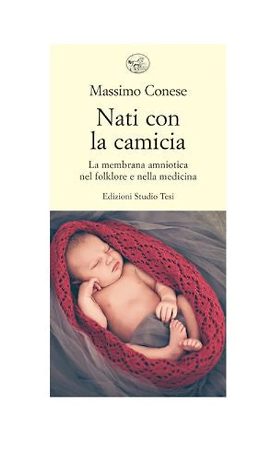 Nati con la camicia: La membrana amniotica nel folklore e nella medicina
