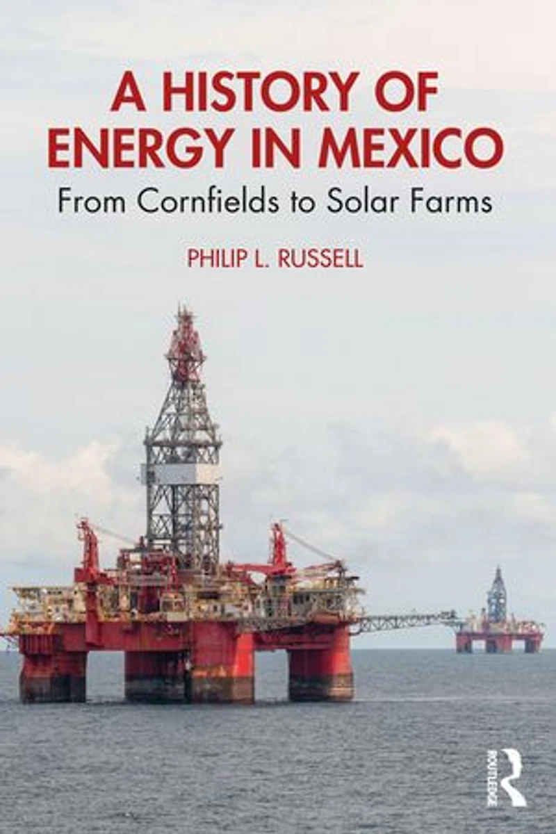 A History of Energy Mexico: From Cornfields to Solar Farms