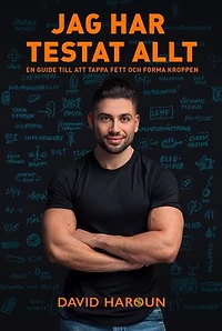 Jag har testat allt : en guide till att tappa fett och forma kroppen