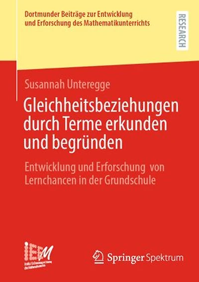 Gleichheitsbeziehungen durch Terme erkunden und begrunden: Entwicklung Erforschung von Lernchancen der Grundschul: Grundschule
