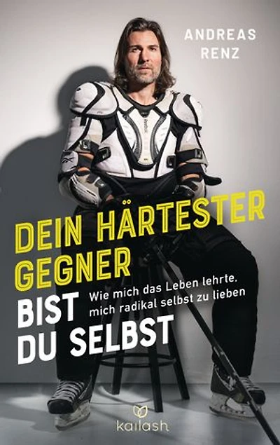 Dein härtester Gegner bist du selbst: Wie mich das Leben lehrte, mich radikal selbst zu lieben