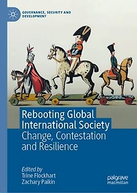 Rebooting Global International Society: Change, Contestation and Resilience