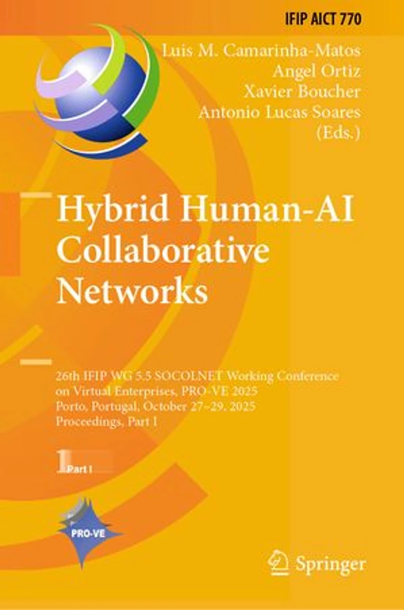 Hybrid Human-AI Collaborative Networks: 26th IFIP WG 5.5 SOCOLNET Working Conference on Virtual Enterprises, PRO-VE 2025, Porto, Portugal, October 27-29, Proceedings, Part I