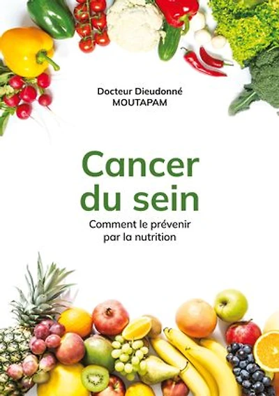 Cancer du Sein: Comment le prévenir par la nutrition