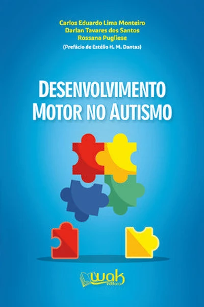Desenvolvimento motor no autismo: Atividades físicas e estratégias educacionais para melhorar a saúde da criança autista