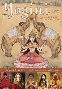 Yogini: The Power of Women in Yoga