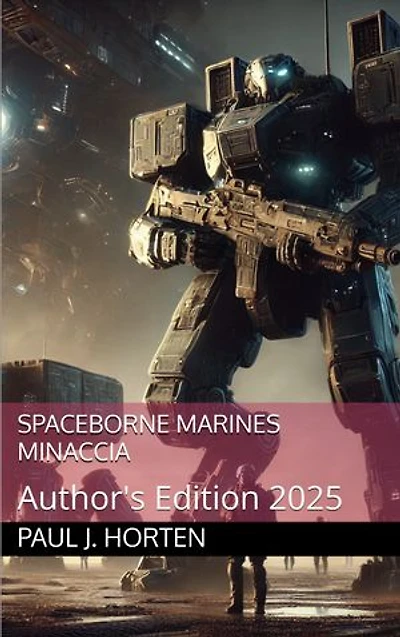 Spaceborne Marines: MINACCIA: Author's Edition 2025