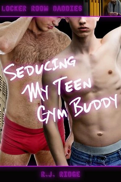 Seducing My Teen Gym Buddy: Locker Room Daddies, #1